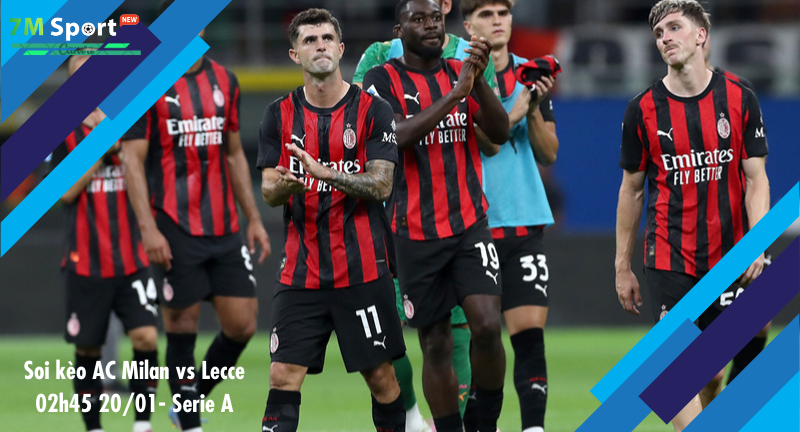 Đội hình dự kiến trước trận AC Milan vs Lecce Đội hình dự kiến trước trận AC Milan vs Lecce