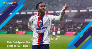 Đội hình dự kiến trước trận Lyon vs Nice